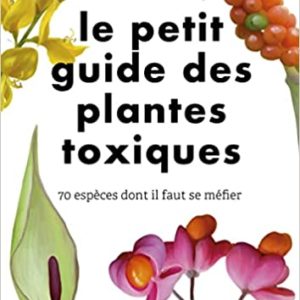 Le petit guide des plantes toxiques – First éditions